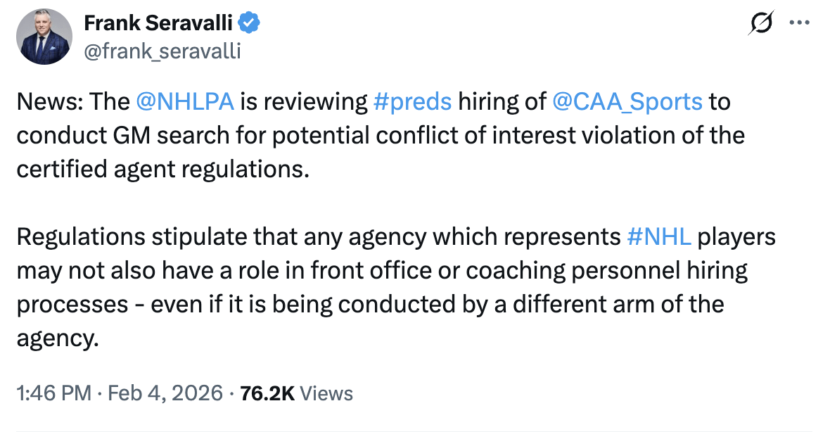 [Seravalli] The NHLPA is reviewing Preds hiring of CAA Sports
 to conduct GM search for potential conflict of interest violation of the certified agent regulations.
