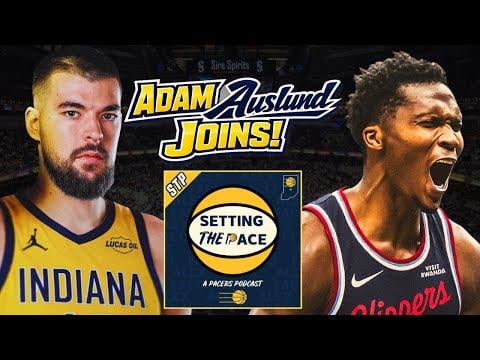 Why the Indiana Pacers Bet on Zubac | Los Angeles Clippers Perspective with Adam Auslund!