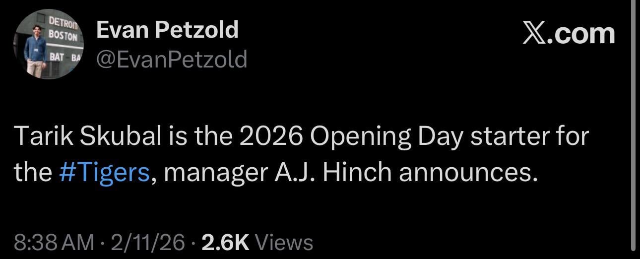 Tarik Skubal is the 2026 Opening Day starter for the Tigers, manager A.J. Hinch announces.