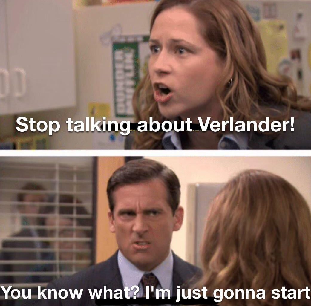 Stop talking about Verlander? I shall not.