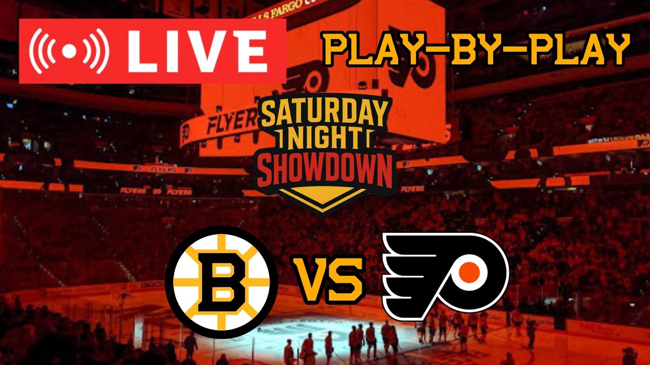 LIVE: Boston Bruins VS Philadelphia Flyers SATURDAY NIGHT SHOWDOWN Commentary/Scoreboard! #nhlbruins