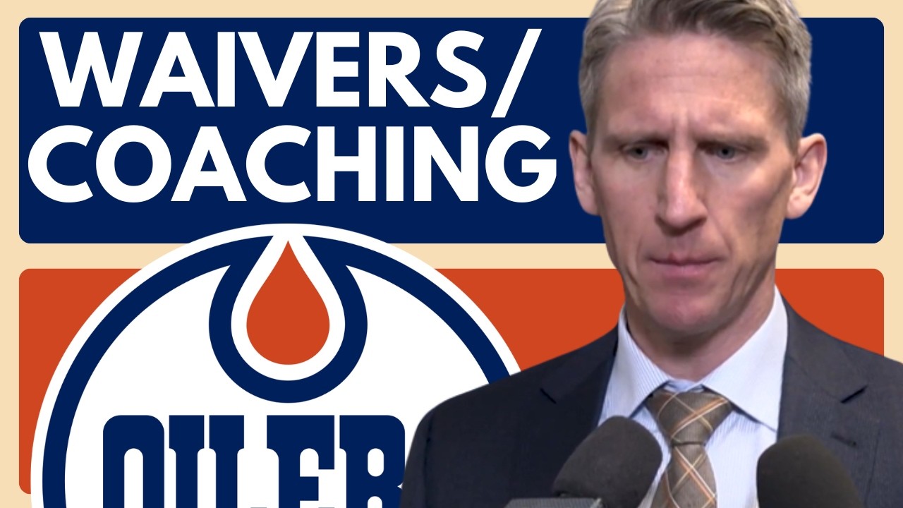 Edmonton Oilers News: Major Waivers Moves | Coaching | LTIR Situation