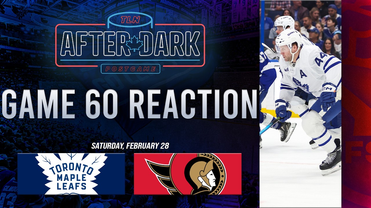 Toronto Maple Leafs vs Ottawa Senators Postgame Show | Game 60 | After Dark