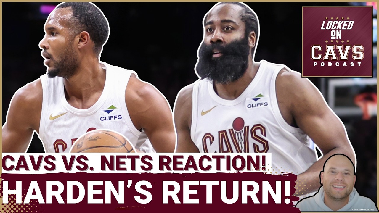 REACTION: Cleveland Cavaliers SURVIVE Against Brooklyn Nets In James Harden's RETURN!