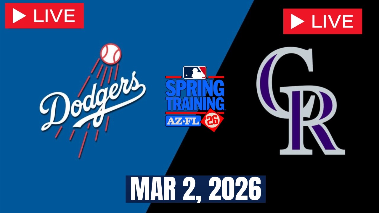 MLB LIVE! Colorado Rockies vs Los Angeles Dodgers | Spring Training 2026 | Full Game 3/2/26