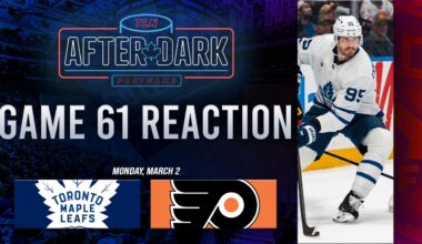 Toronto Maple Leafs vs Philadelphia Flyers Postgame Show | Game 61 | After Dark