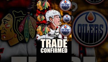 BLACKHAWKS & OILERS MAKE A GREAT TRADE CONFIRMED: CONNOR MURPHY TO EDMONTON FOR A DRAFT PICK