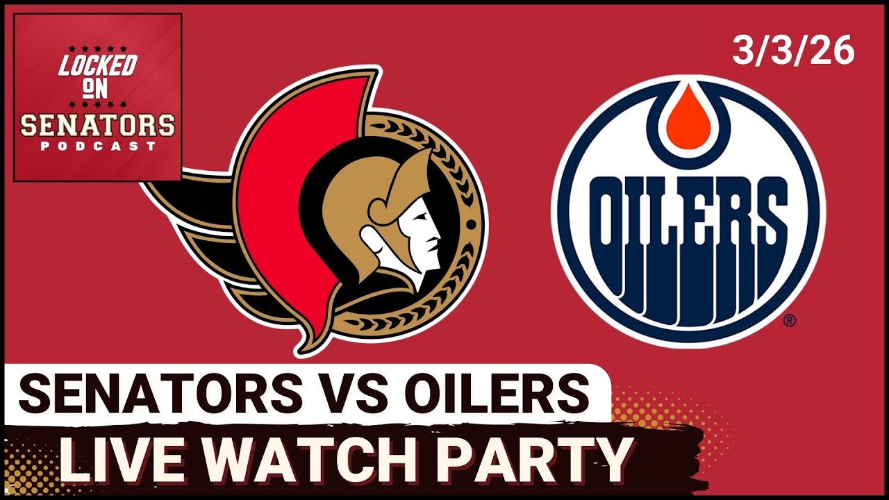 LIVE: Ottawa Senators vs Edmonton Oilers - NHL Watch Party - March 3, 2026