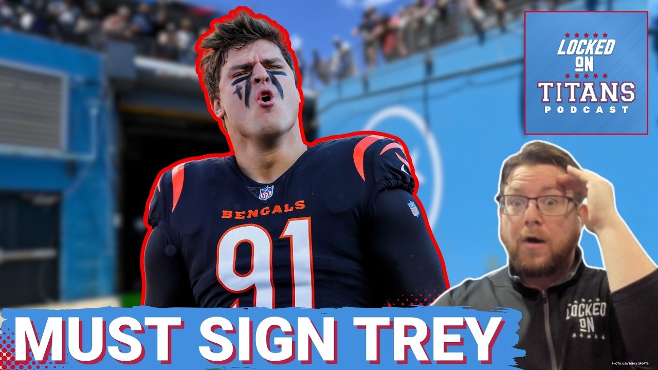 Trey Hendrickson TOP PRIORITY for Tennessee Titans & Edge Rusher DEEP CLASS in NFL Free Agency