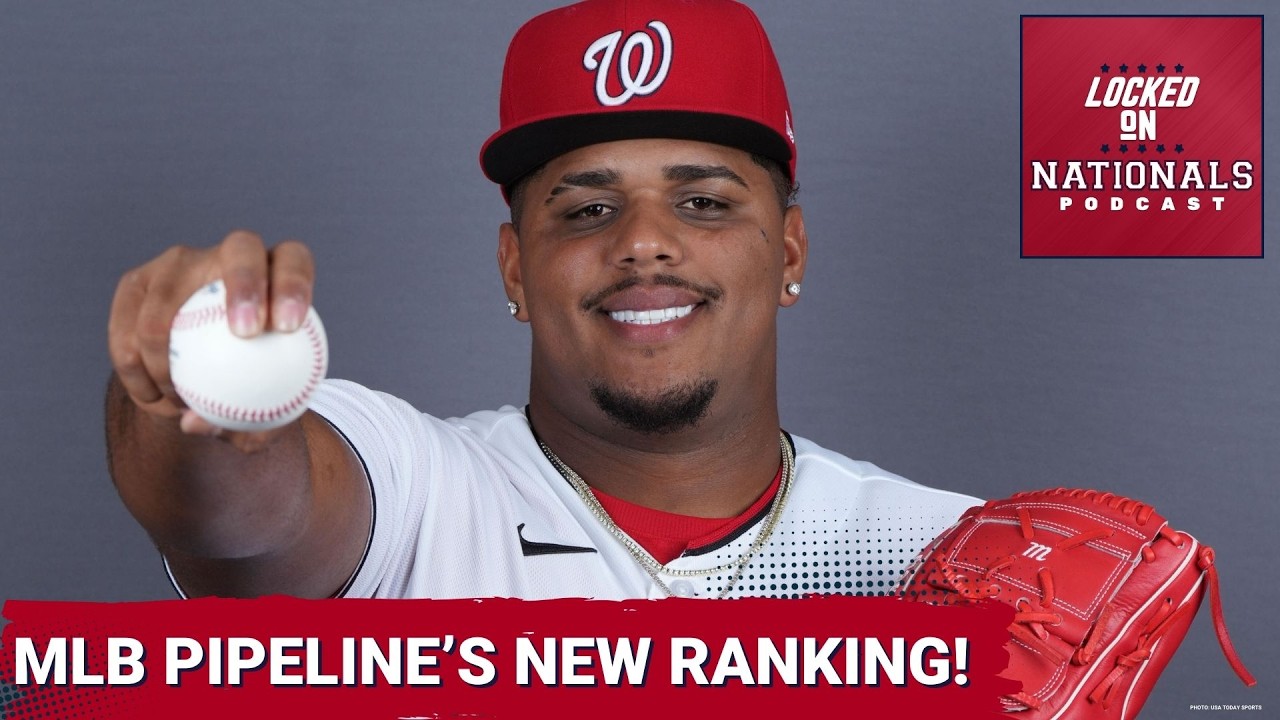 Where MLB Pipeline Was RIGHT & WRONG With The New Washington Nationals Prospect Rankings