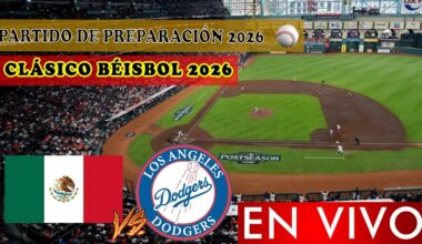Dodgers vs. México en vivo, Donde Ver, A Que Hora Juega México vs Dodgers hoy PREVIO Clásico Mundial