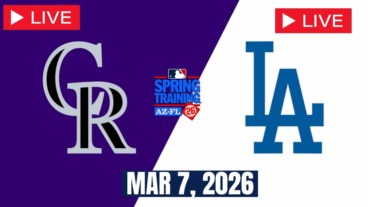 MLB LIVE! Los Angeles Dodgers vs Colorado Rockies | Spring Training 2026 | Full Game 3/7/26