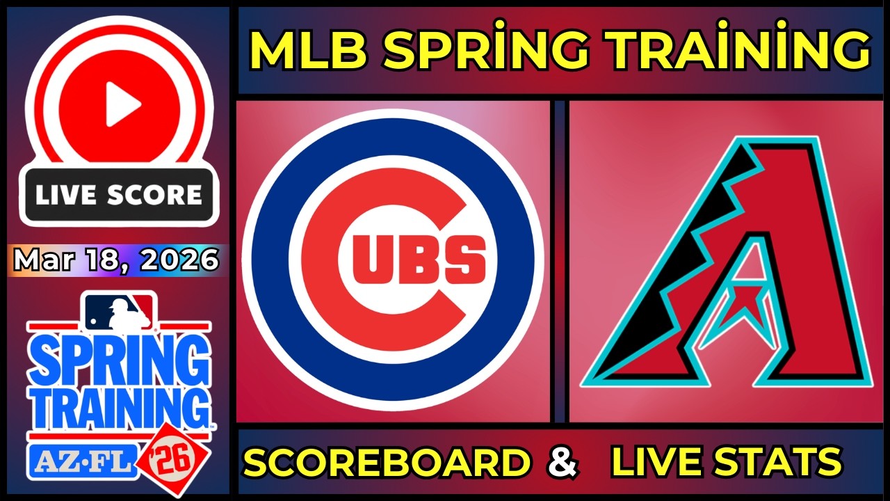 🔴 Chicago Cubs vs Arizona Diamondbacks LIVE | MLB Spring Training | Mar 18, 2026 | SCORE