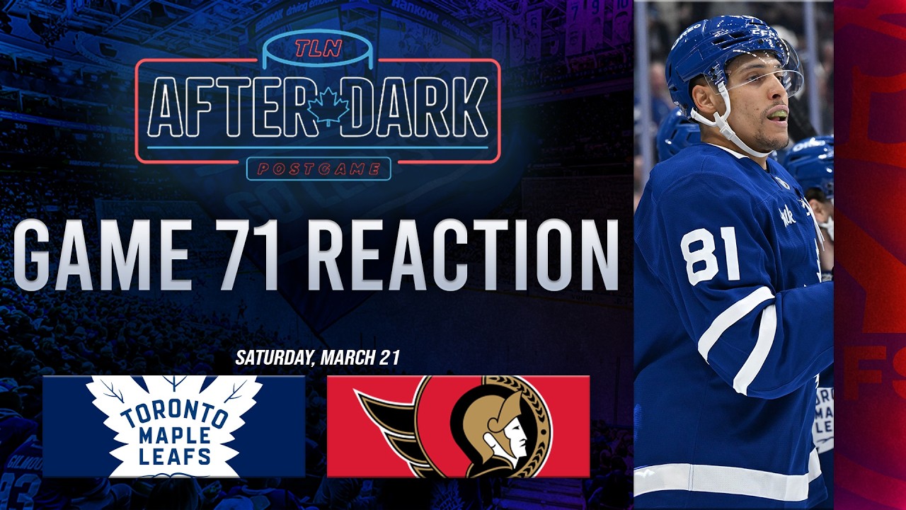 Toronto Maple Leafs vs Ottawa Senators Postgame Show | Game 71 | TLN After Dark
