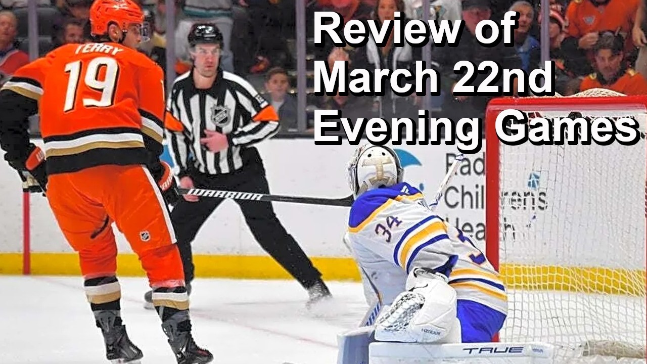 Review of March 22nd Evening NHL Games