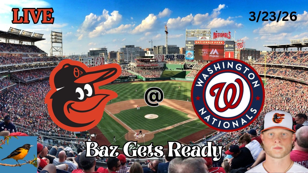 Baltimore Orioles @ Washington Nationals | LIVE Play-by-Play & Commentary | 3/23/26 | Baz Gets Ready
