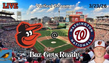 Baltimore Orioles @ Washington Nationals | LIVE! Play-by-Play (VERTICAL) | 3/23/26 | Baz Gets Ready