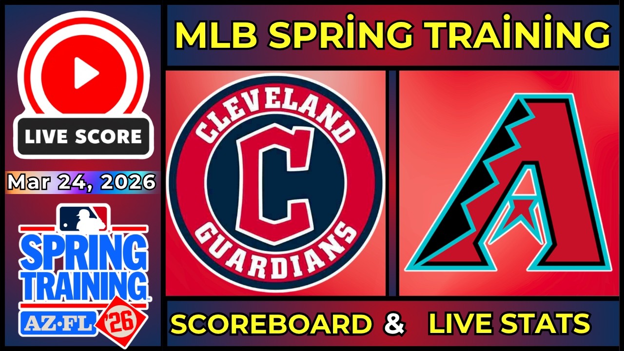 🔴 Cleveland Guardians vs Arizona Diamondbacks LIVE | 2026 MLB Spring Training | 3/24/26 | SCOREBOARD