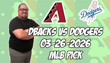 Arizona Diamondbacks vs Los Angeles Dodgers 3/26/26 MLB Pick & Prediction | MLB Betting Tips