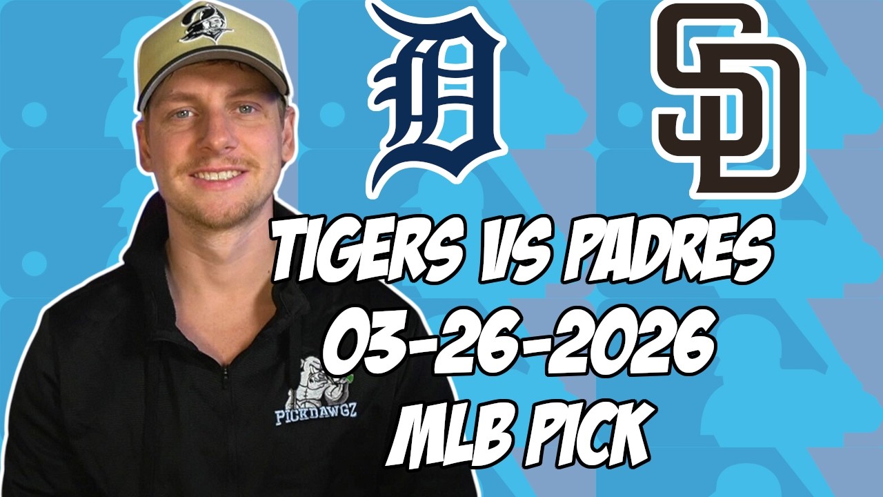 Detroit Tigers vs San Diego Padres 3/26/26 MLB Pick & Prediction | MLB Betting Tips