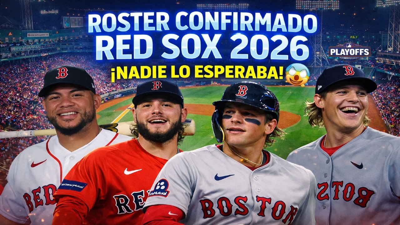 ROSTER CONFIRMADO RED SOX 2026 | PROYECCIONES, SORPRESAS Y CAMBIOS INESPERADOS