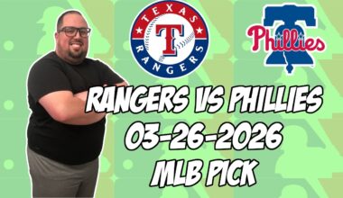 Texas Rangers vs Philadelphia Phillies 3/26/26 MLB Pick & Prediction | MLB Betting Tips