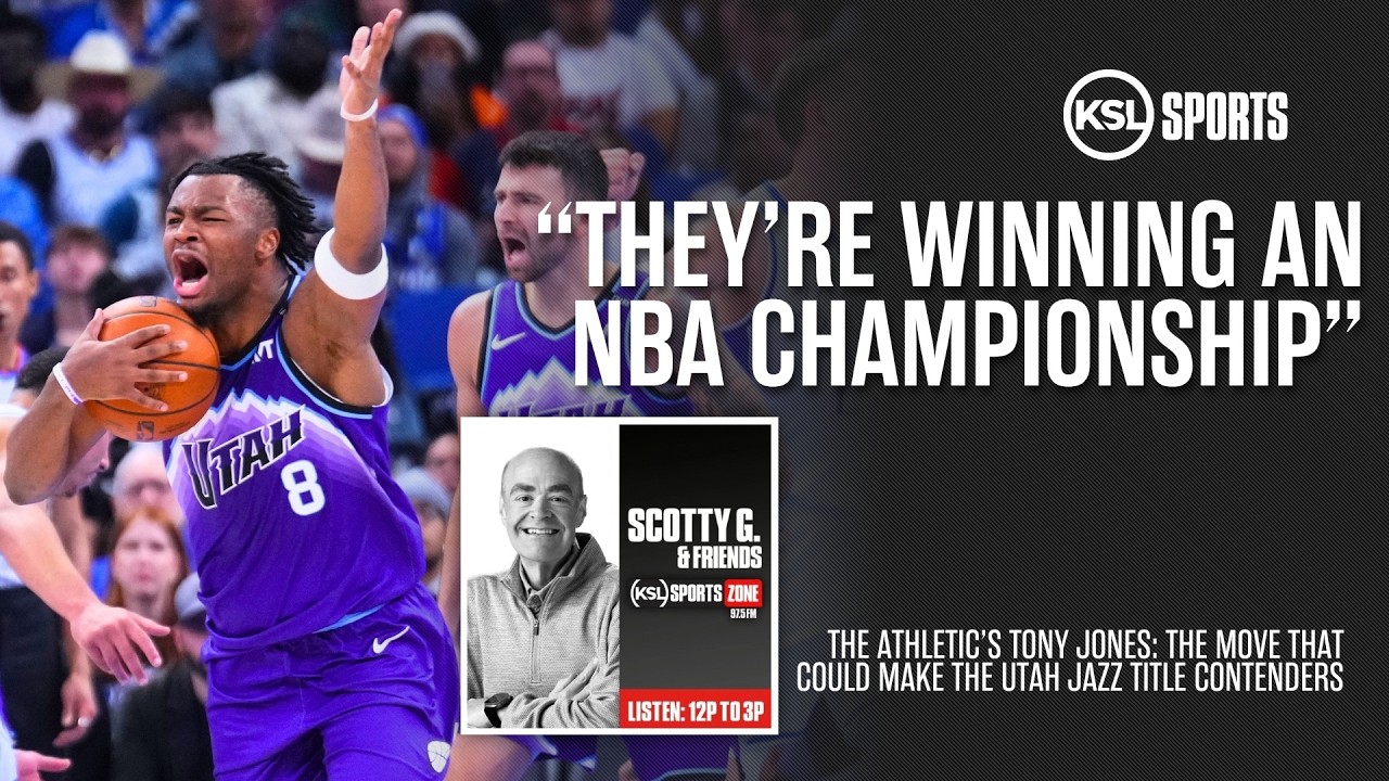 Tony Jones: The Move That Will Make the Utah Jazz NBA Champs Within 3 Years | Scotty G. & Friends