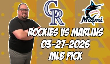 Colorado Rockies vs Miami Marlins 3/27/26 MLB Pick & Prediction | MLB Betting Tips