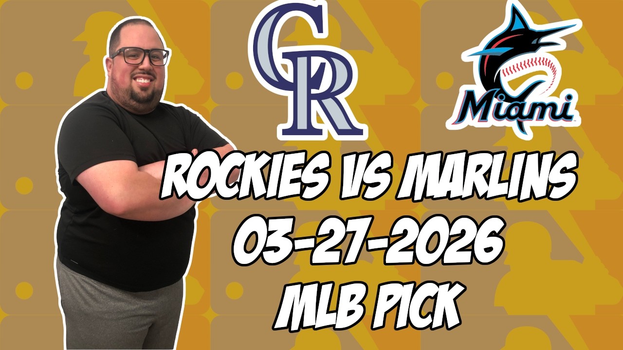 Colorado Rockies vs Miami Marlins 3/27/26 MLB Pick & Prediction | MLB Betting Tips