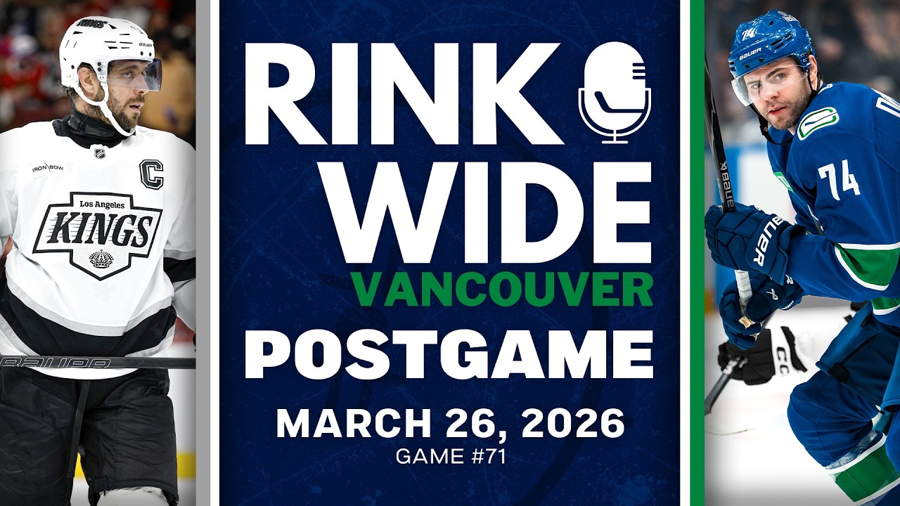 RINK WIDE POST-GAME: Vancouver Canucks vs LA Kings | Game #71  - Mar. 26, 2026