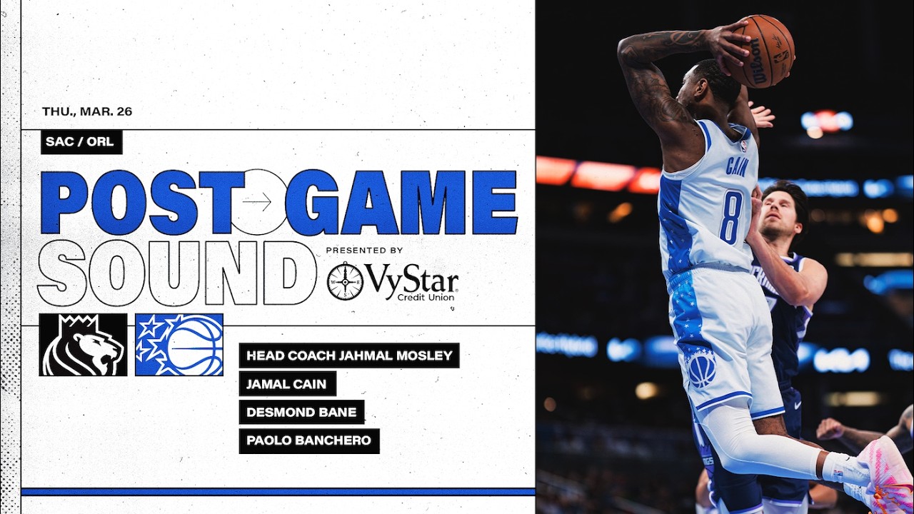 POSTGAME SOUND: SACRAMENTO KINGS VS. ORLANDO MAGIC | COACH MOSE, CAIN, BANE & BANCHERO
