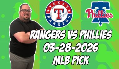Texas Rangers vs Philadelphia Phillies 3/28/26 MLB Pick & Prediction | MLB Betting Tips