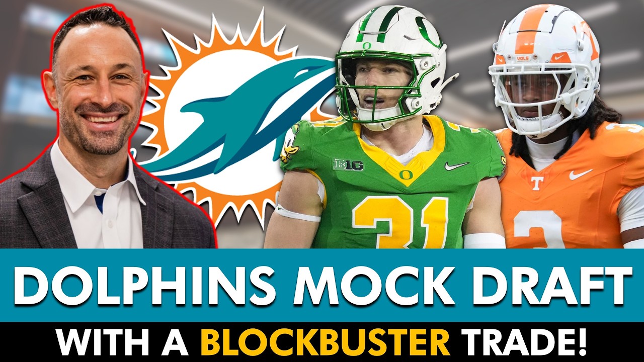 Miami Dolphins Mock Draft With A BLOCKBUSTER Trade!