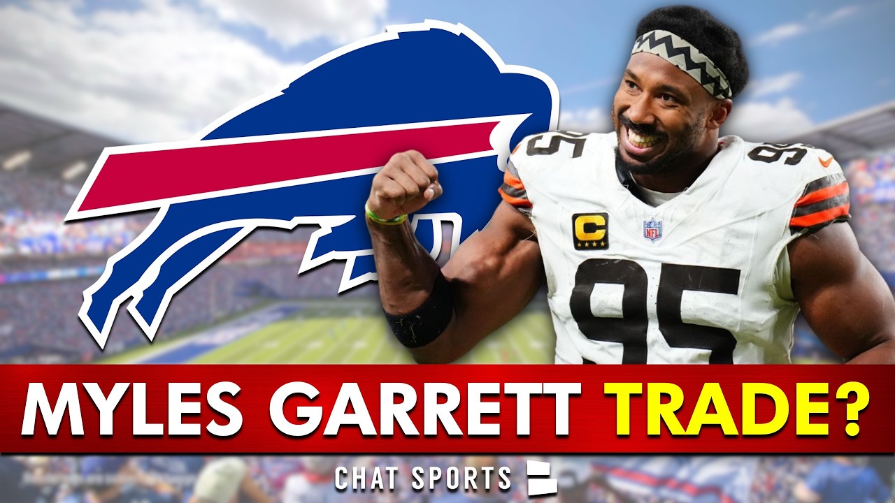 OH MY… Could The Buffalo Bills TRADE For Myles Garrett?