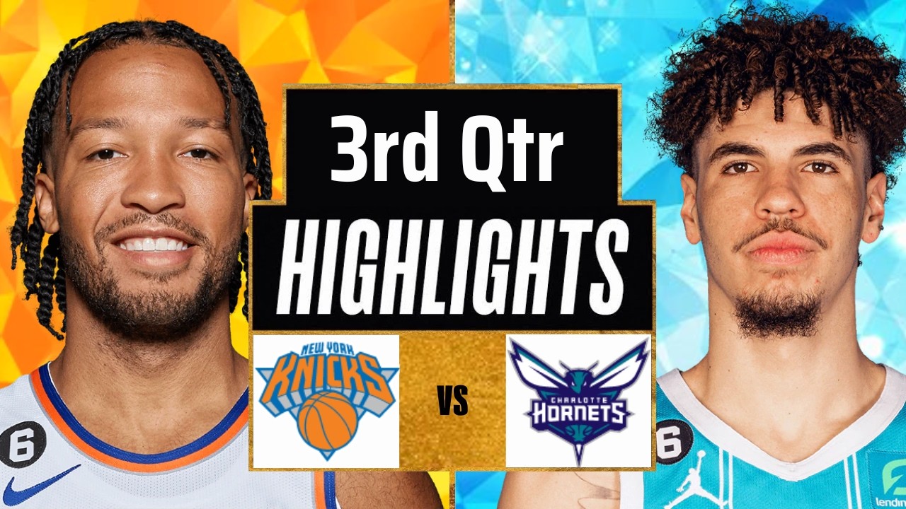 New York Knicks vs Charlotte Hornets Full Game Highlights 3rd Qtr | Mar 26 | 2026 NBA Highlights