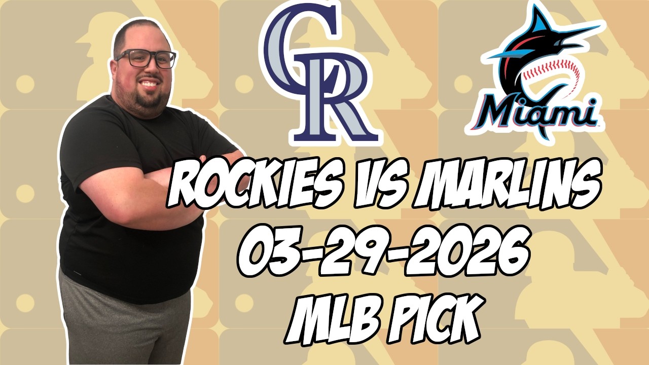Colorado Rockies vs Miami Marlins 3/29/26 MLB Pick & Prediction | MLB Betting Tips