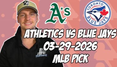 Oakland Athletics vs Toronto Blue Jays 3/29/26 MLB Pick & Prediction | MLB Betting Tips