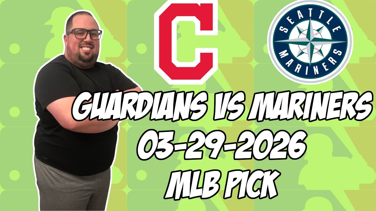 Cleveland Guardians vs Seattle Mariners 3/29/26 MLB Pick & Prediction | MLB Betting Tips