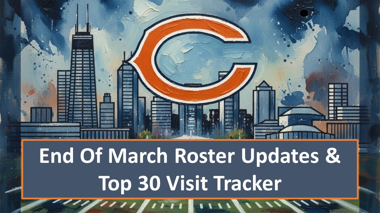 Chicago Bears Roster Update & Top 30 Visits Tracker