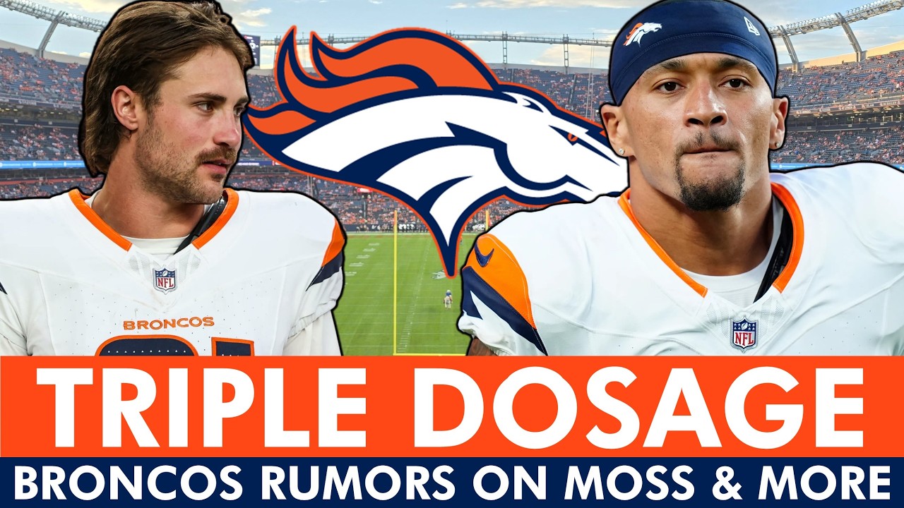 Denver Broncos Just Got Hit With A TRIPLE DOSE Of Rumors!