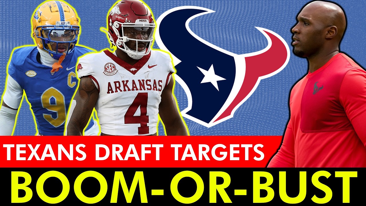 NFL Draft Expert PINPOINTS Texans Draft Targets As Boom-Or-Bust Players In 2026 NFL Draft