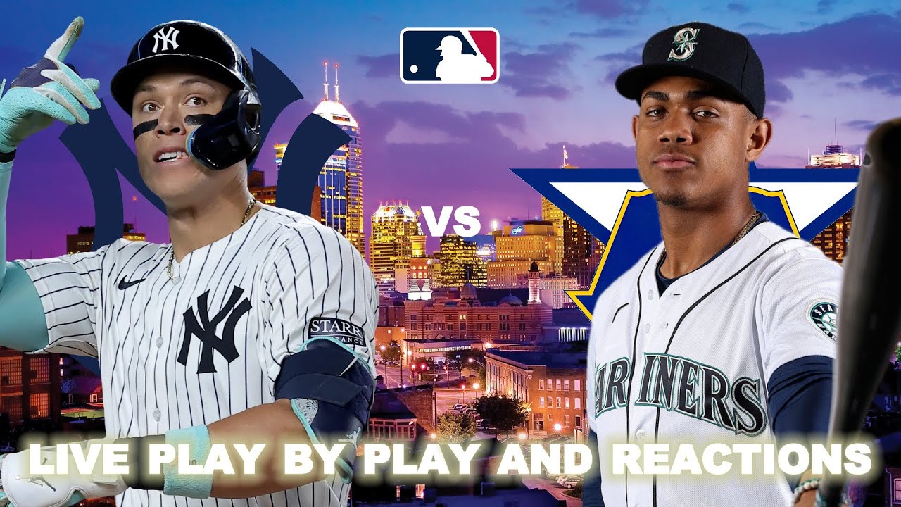 New York Yankees vs Seattle Mariners Live Play-By-Play & Reactions