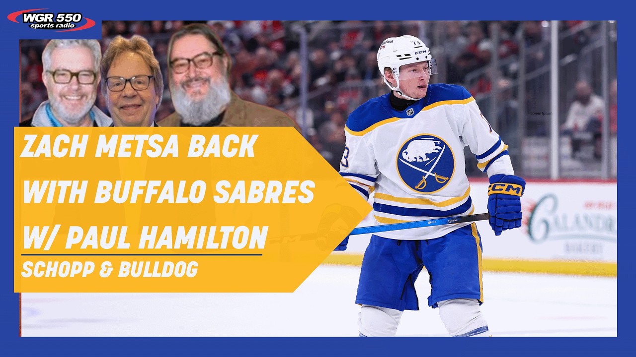 Paul Hamilton Takeaways From The Sabres Bringing Zach Metsa Back To Buffalo| Schopp and Bulldog