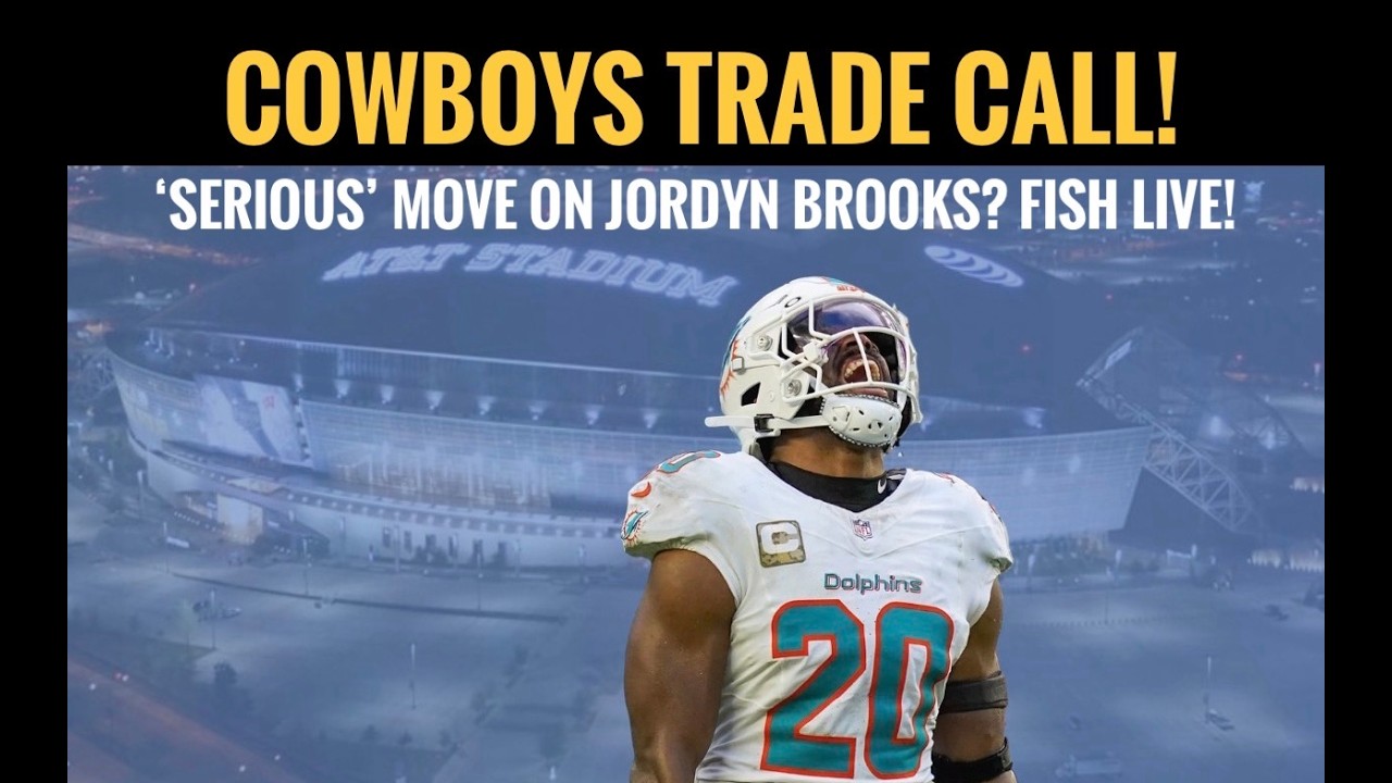 #Cowboys Make 'Serious' Trade Call On All-Pro LB Jordyn Brooks of Dolphins - FISH LIVE!