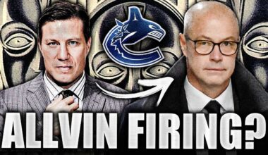 BREAKING REPORT: PATRIK ALLVIN EXPECTING TO BE FIRED AFTER THE SEASON (Canucks News)