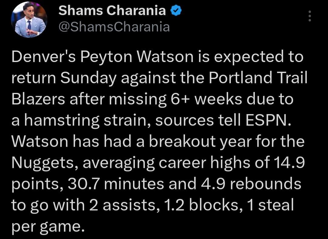 [Shams] Denver's Peyton Watson is expected to return Sunday against Portland