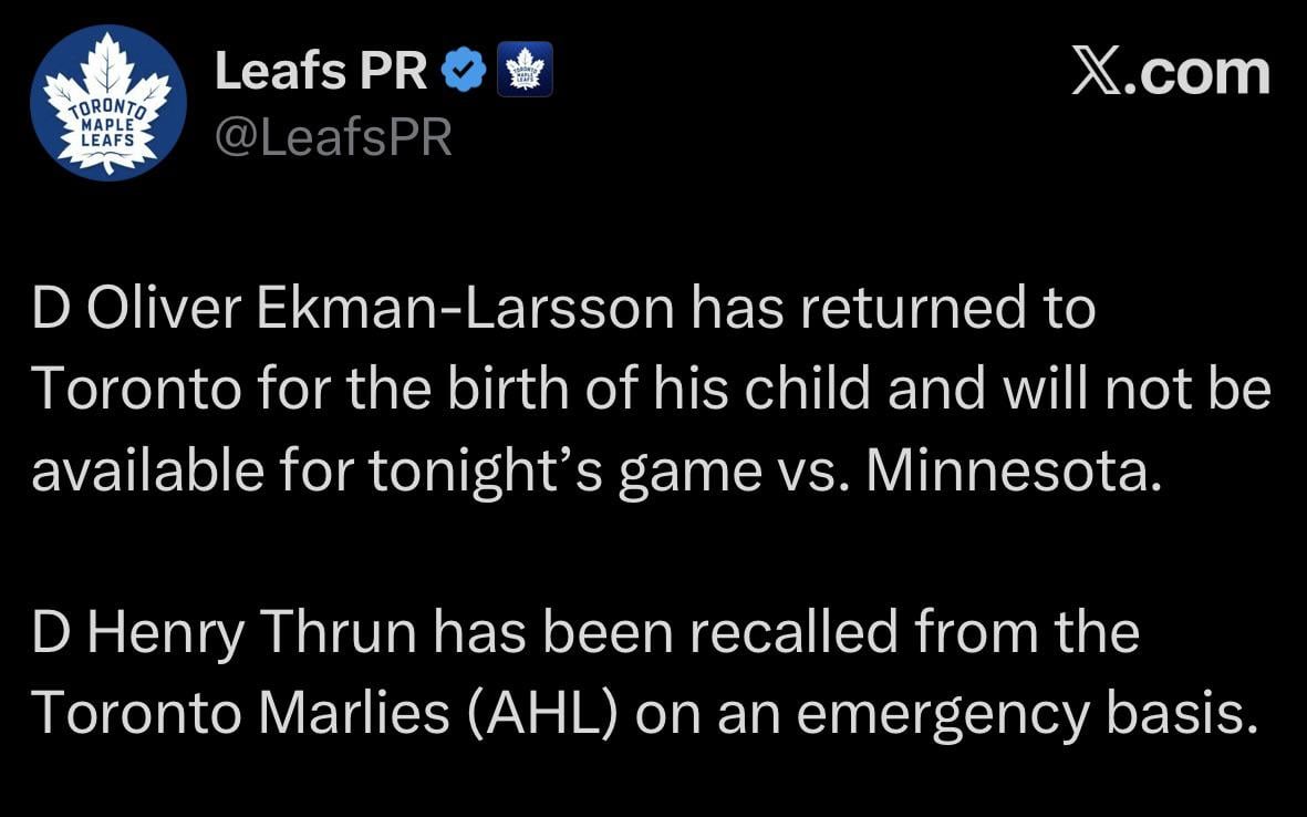 [Leafs PR] D Oliver Ekman-Larsson has returned to Toronto for the birth of his child and will not be available for tonight’s game vs. Minnesota