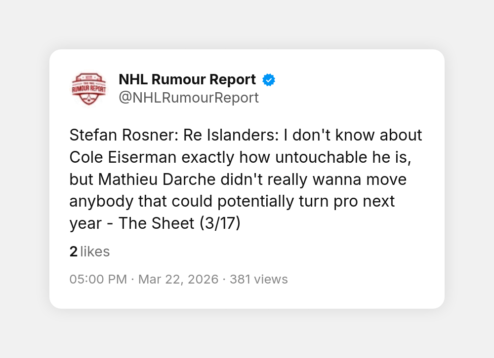 Stefan Rosner: Re Islanders: I don't know about Cole Eiserman exactly how untouchable he is, but Mathieu Darche didn't really wanna move anybody that could potentially turn pro next year - The Sheet (3/17)
