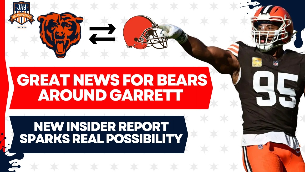 Chicago Bears + Myles Garrett Trade BACK ON THE TABLE After New Insider Report from Field Yates & BR