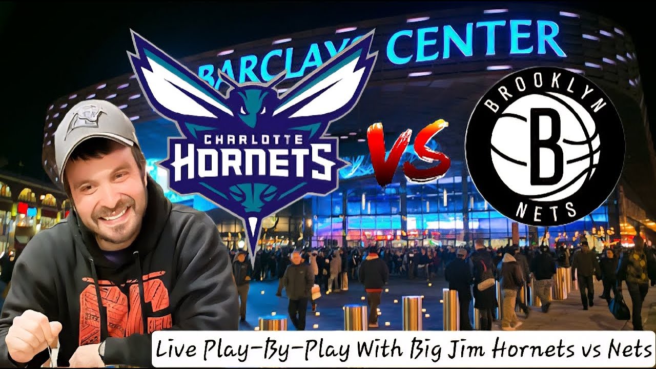 Charlotte Hornets VS Brooklyn Nets | NBA Livestreaming Scoreboard, Play-by-play